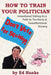How To Train Your Politician: Intentional Voting As A Path To Tea Party & Constitutitonal Victory by Ed Hanks