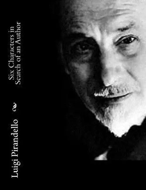 Six Characters in Search of an Author by Pirandello, Luigi