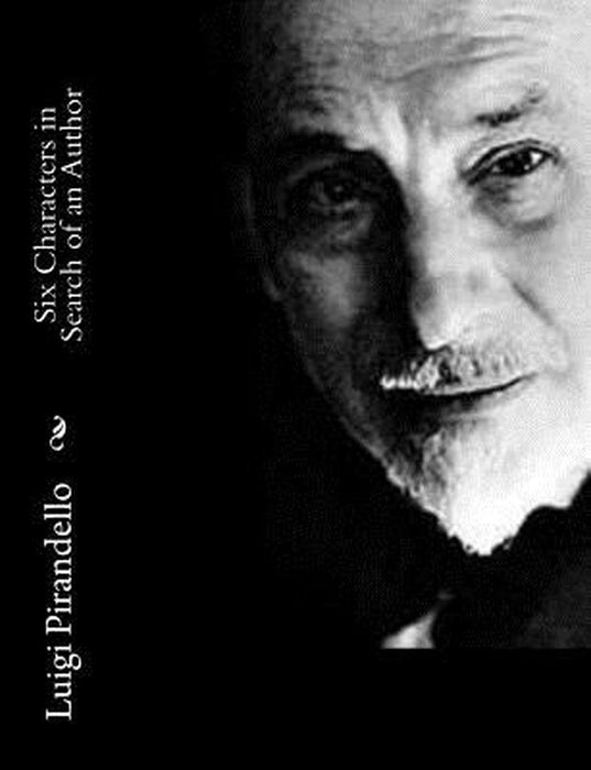Six Characters in Search of an Author by Pirandello, Luigi