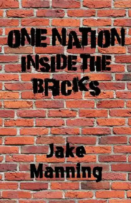 One Nation Inside the Bricks by Jake Manning