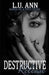 Destructive Release: Based on a True Story by Lu Ann