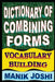 Dictionary of Combining Forms: Vocabulary Building by Manik Joshi