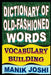 Dictionary Of Old-Fashioned Words: Vocabulary Building by Joshi, MR Manik