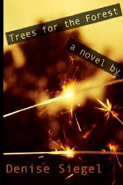 Trees For The Forest by Denise M. Siegel