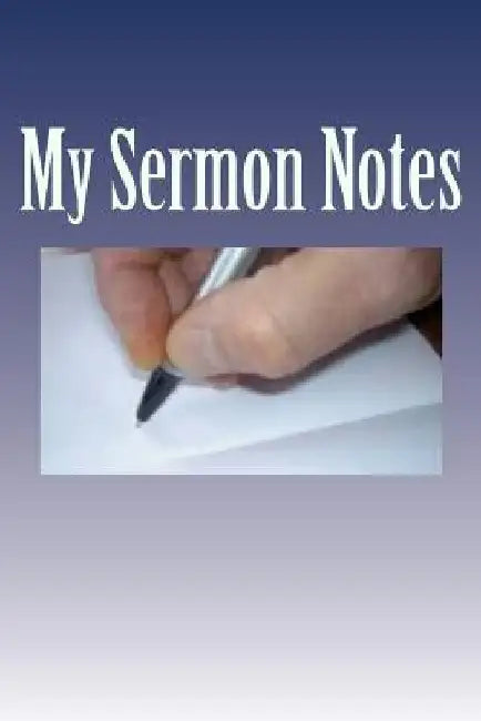 My Sermon Notes by Karen S. Roberts