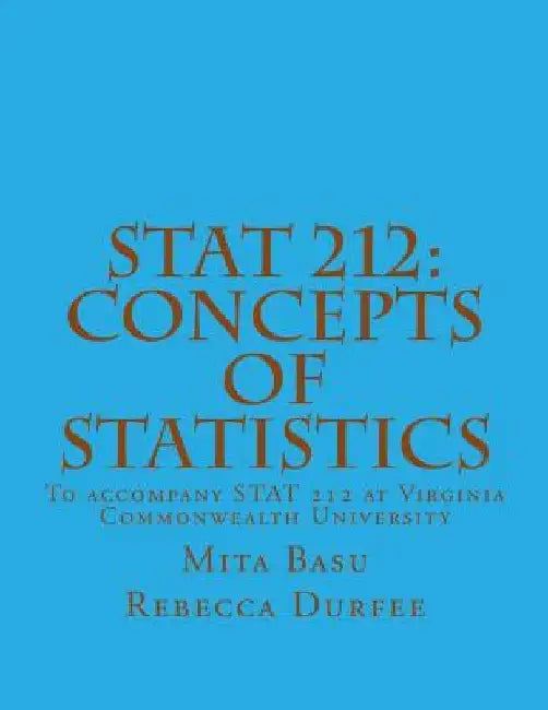 Stat 212: Concepts of Statistics by Mita Basu