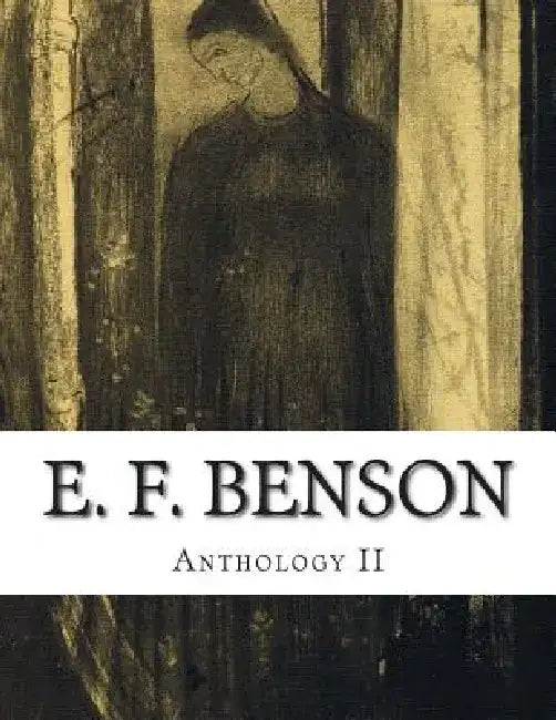 E. F. Benson, Anthology II by E. F. Benson