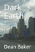 Dark Earth by Dean J. Baker