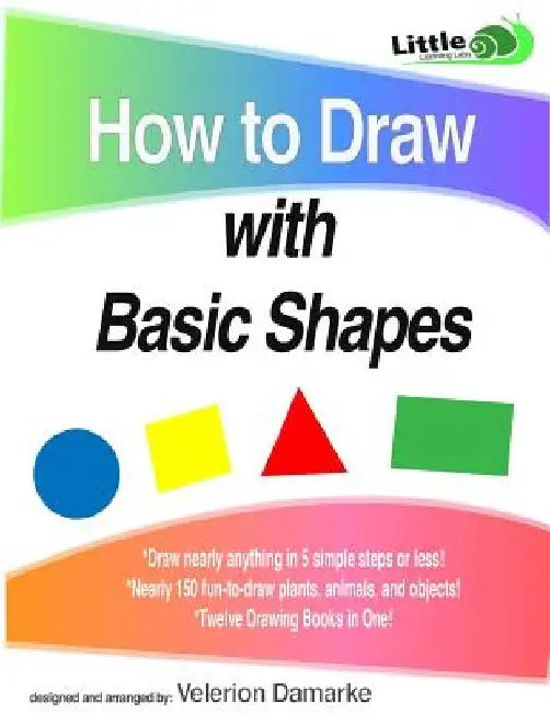 How to Draw with Basic Shapes: 12 Books in 1! by Andrew C. Frinkle