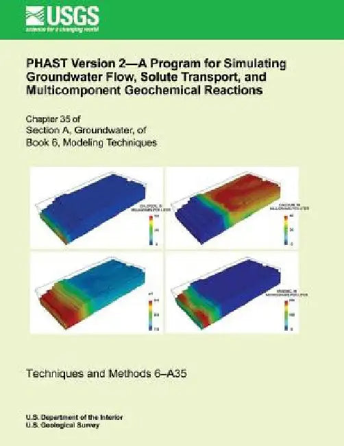 PHAST Version 2?A Program for Simulating Groundwater Flow, Solute Transport, and Multicomponent Geochemical Reactions by Kenneth L. Kipp