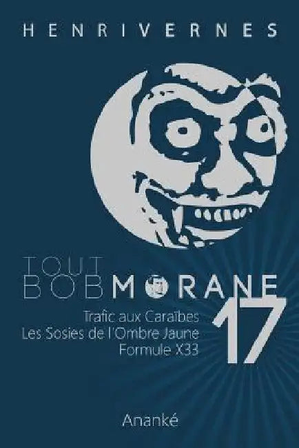 Tout Bob Morane/17 by Ananke, Les Editions