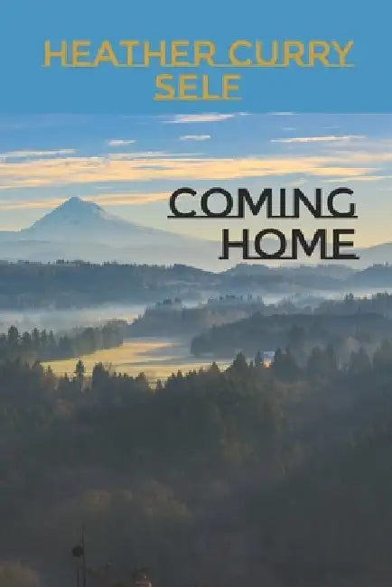 Coming Home by Heather Curry Self
