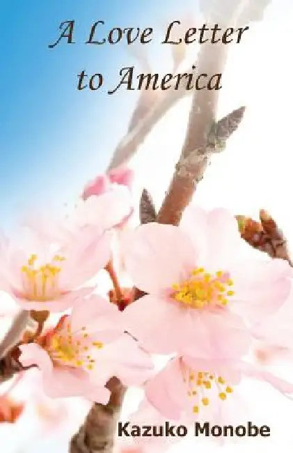 A Love Letter to America by Kazuko Monobe