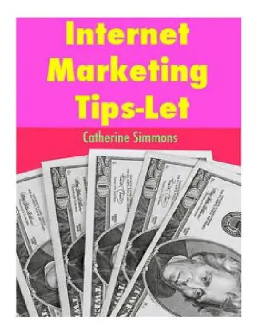 Internet Marketing Tips-Let by Catherine Simmons