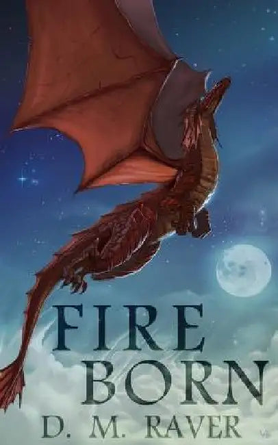 Fire Born by D. M. Raver