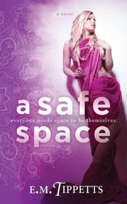 A Safe Space by E. M. Tippetts