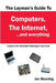 The Layman's Guide to Computers, the Internet, and Everything: A guide to the information technology in your home by Ian Manning
