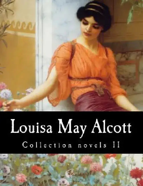 Louisa May Alcott, Collection novels II by Louisa May Alcott