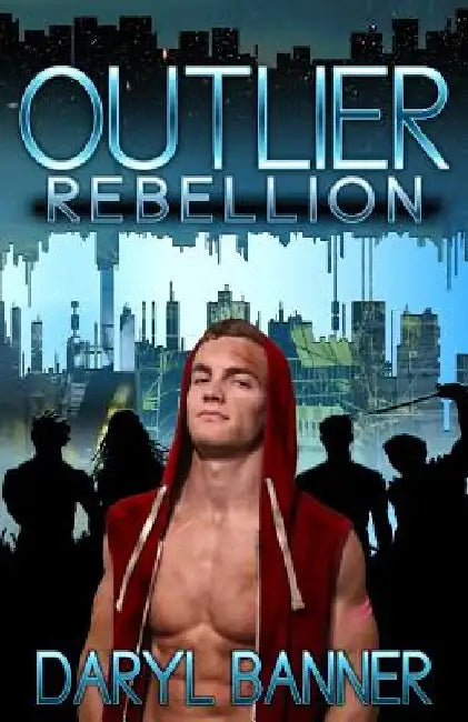 Outlier: Rebellion by Daryl Banner