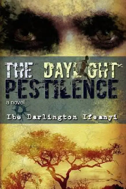 The Daylight Pestilence by Ibe Darlington Ifeanyi