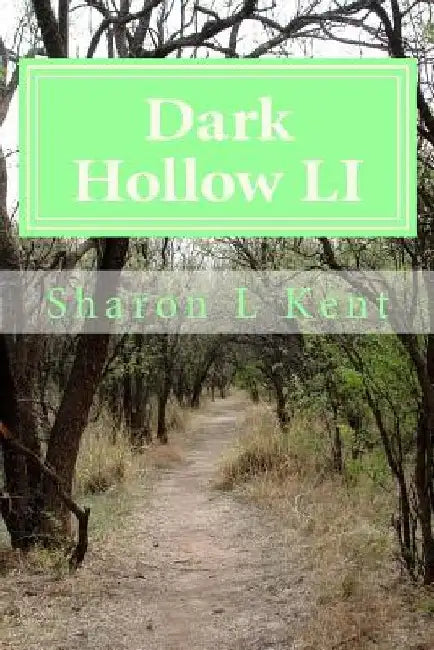 Dark Hollow LI by Sharon L. Kent