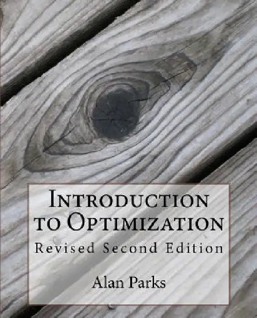 Introduction to Optimization: Second Edition by Alan Parks