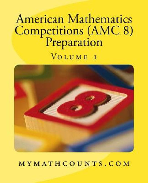 American Mathematics Competitions (AMC 8) Preparation (Volume 1) by Jane Chen