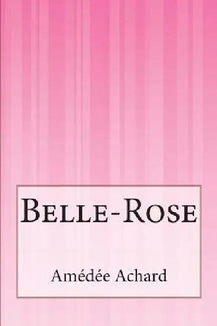 Belle-Rose by Achard, Amedee