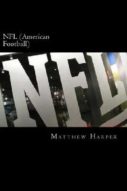 NFL (American Football): A Fascinating Book Containing NFL Facts, Trivia, Images & Memory Recall Quiz: Suitable for Adults & Children by Matthew Harper