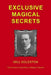Exclusive Magical Secrets by Philip Kellingley