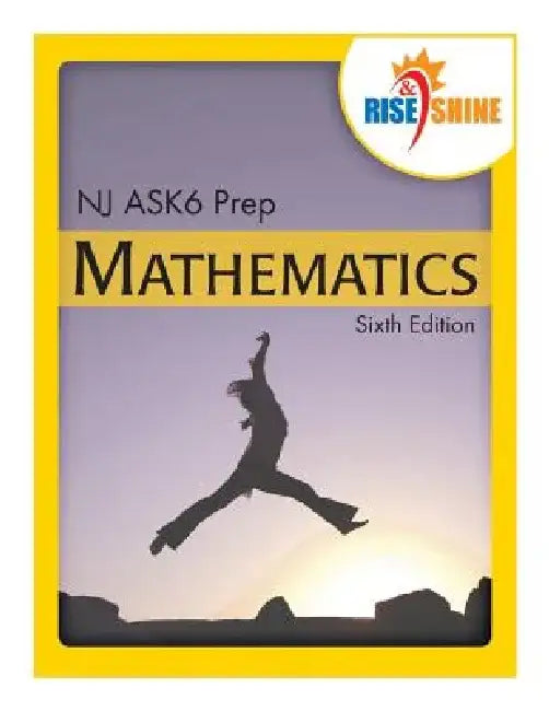 Rise & Shine NJ ASK6 Prep Mathematics by Jonathan D. Kantrowitz