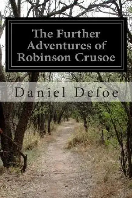 The Further Adventures of Robinson Crusoe by Daniel Defoe