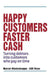 Happy Customers Faster Cash: Turning debtors into customers who pay on time by Cliff Wynn