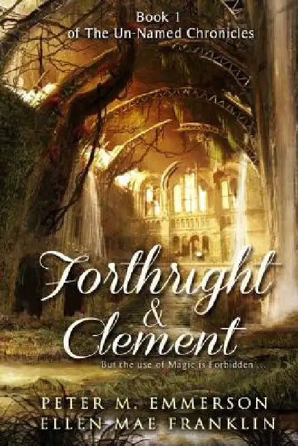Forthright and Clement by Pete M. Emmerson