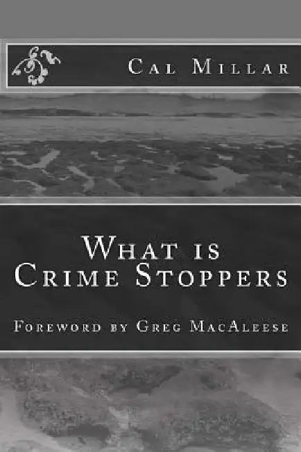 What is Crime Stoppers by Greg Macaleese