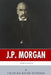 American Legends: The Life of J.P. Morgan by Charles River