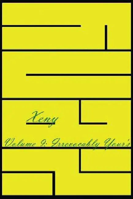Xeny Volume 9: Irrevocably Yours by Robert a. S. Fortin