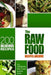 The Raw Food Recipes Archive: The Definitive Raw Food Recipe Book - 200 Delicious Raw Food Recipes by Melissa Groves