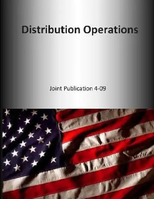 Distribution Operations: Joint Publication 4-09 by U. S. Joint Force Command