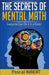 The secrets of mental math: Everyone can do it in a flash! by Pascal Imbert