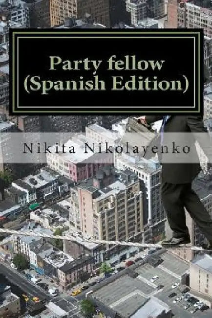 Party fellow (Spanish Edition) by Nikolayenko, Nikita Alfredovich