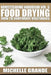 Homesteading Handbook vol. 5 Food Drying: How to Dry Vegetables by Michelle Grande