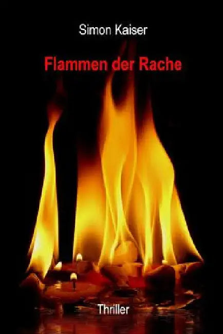 Flammen der Rache by Kaiser, Simon