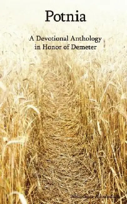 Potnia: A Devotional Anthology in Honor of Demeter by Melitta Benu