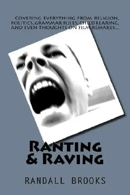 Ranting & Raving by Randall Brooks