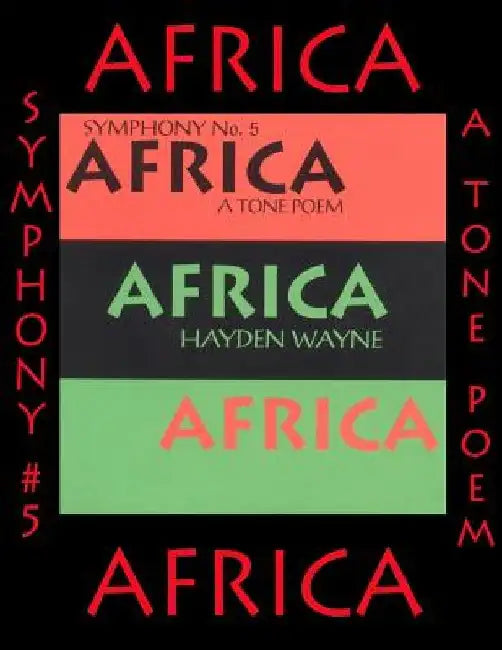 Symphony #5-AFRICA: a tone poem by Hayden Wayne