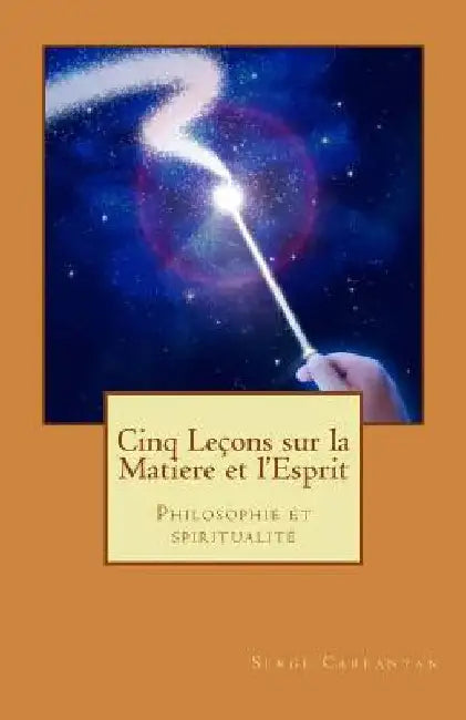 Cinq lecons sur la matiere et l'esprit: Philosophie et spiritualite by Carfantan, Serge