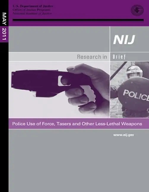 Police Use Of Force, Tasers And Other Less-Lethal Weapons by U. S. Department of Justice