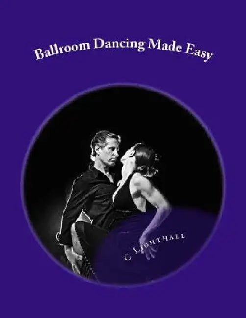 Ballroom Dancing Made Easy by C. D. Lighthall