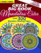 Great Big Book Of Mandalas To Color - Over 300 Mandala Coloring Pages - Vol. 1,2,3,4,5 & 6 Combined: 6 Book Combo - Ranging From Simple & Easy To Intr by Richard Edward Hargreaves